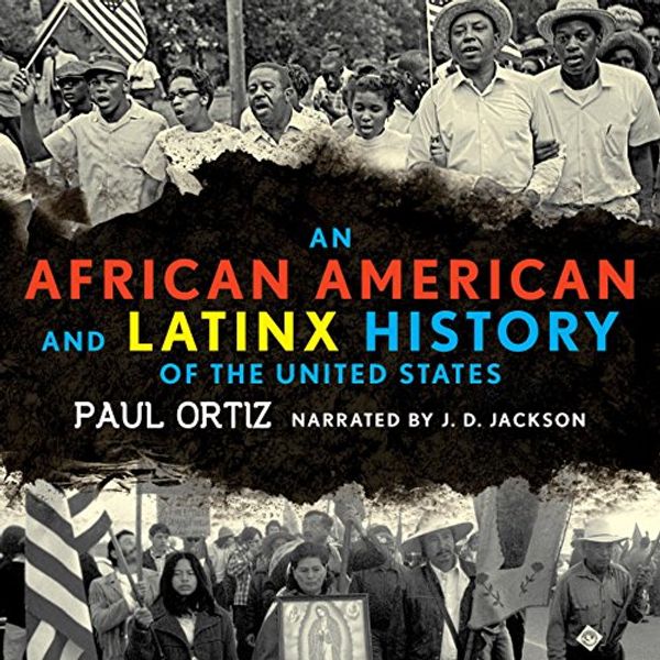 Cover Art for B078SWY6SH, An African American and Latinx History of the United States by Paul Ortiz