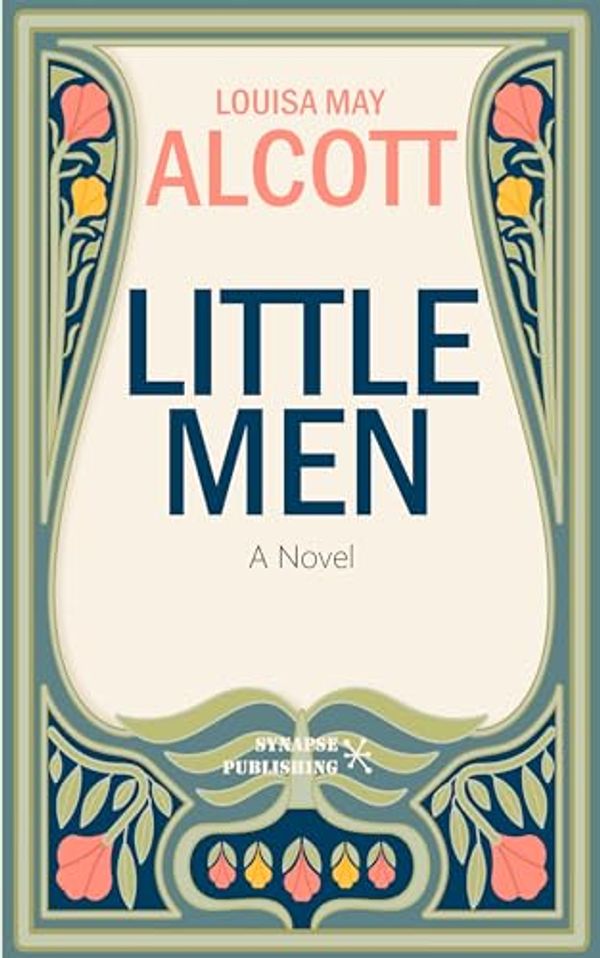 Cover Art for B07P9FMZ35, Little men by Louisa May Alcott