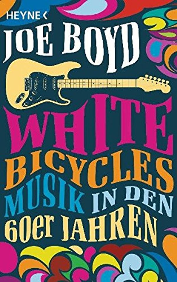 Cover Art for 9783453434806, White Bicycles by Joe Boyd