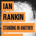 Cover Art for 8601200528145, [ Standing in Another Man's Grave ] [ STANDING IN ANOTHER MAN'S GRAVE ] BY Rankin, Ian ( AUTHOR ) Nov-08-2012 HardCover by Ian Rankin