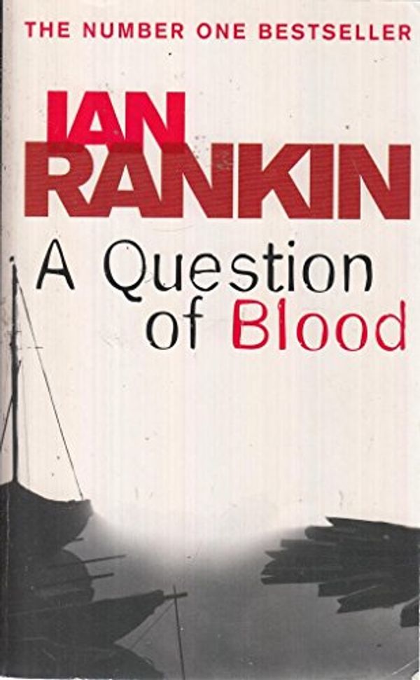 Cover Art for 9780752877136, A Question of Blood by Ian Rankin