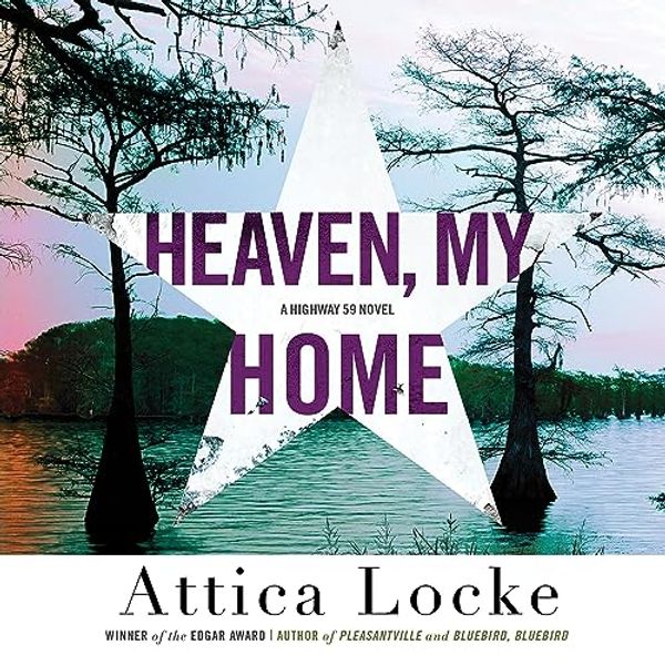 Cover Art for B07WSRLRWQ, Heaven, My Home by Attica Locke