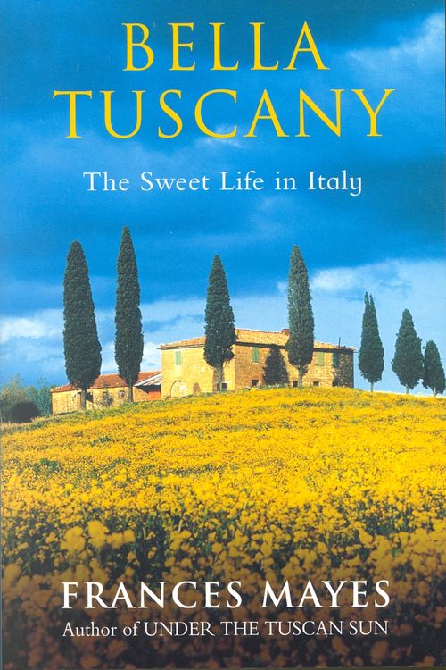 Cover Art for 9781863591270, Bella Tuscany by Frances Mayes