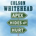 Cover Art for 9781405544948, Apex Hides the Hurt by Colson Whitehead