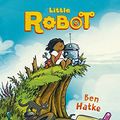 Cover Art for B014CR0QQE, Little Robot by Ben Hatke