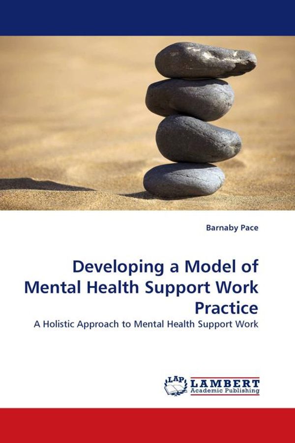 Cover Art for 9783838398112, Developing a Model of Mental Health Support Work Practice by Barnaby Pace