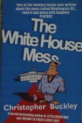 Cover Art for 9780749006822, The White House Mess by Christopher Buckley