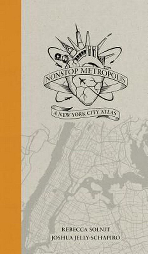 Cover Art for 9780520285941, Nonstop Metropolis: A New York City Atlas by Rebecca Solnit