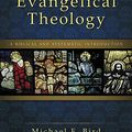 Cover Art for 0884636461684, Evangelical Theology by Michael F. Bird