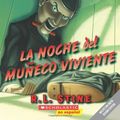 Cover Art for 9780545086394, La Noche del Muneco Viviente by R. L. Stine