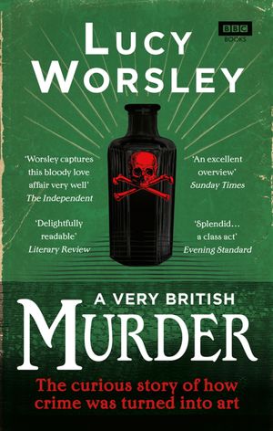 Cover Art for 9781448142002, A Very British Murder by Lucy Worsley