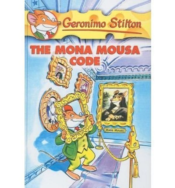 Cover Art for B01K2KIIQA, The Mona Mousa Code (Geronimo Stilton) by Geronimo Stilton (2005-01-01) by Geronimo Stilton