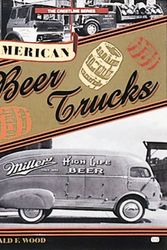 Cover Art for 9780760304402, American Beer Trucks by Donald F. Wood