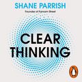 Cover Art for 9781804947555, Clear Thinking by Shane Parrish