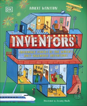 Cover Art for 9781465492289, Inventors: Incredible stories of the world's most ingenious inventions by Robert Winston