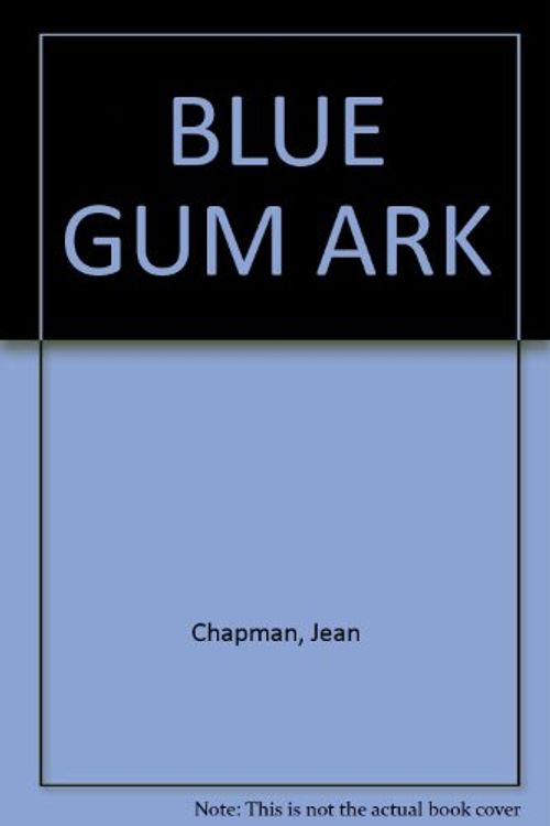 Cover Art for 9780868964324, BLUE GUM ARK by Jean Chapman