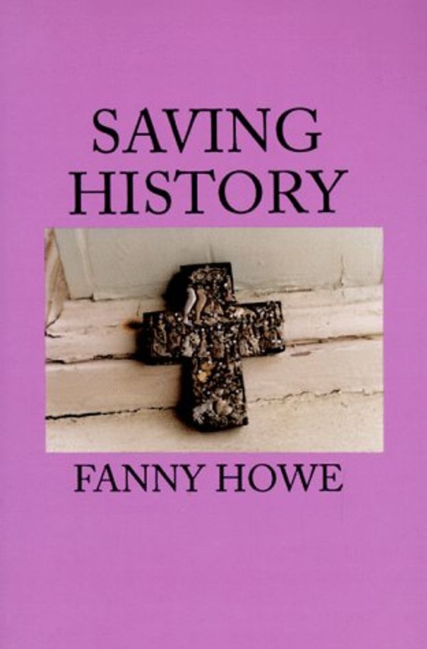 Cover Art for 9781557131003, Saving History by Fanny Howe