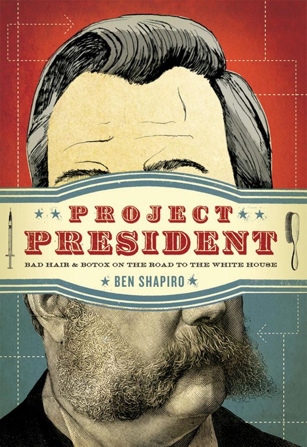 Cover Art for 9781418537340, Project President by Ben Shapiro