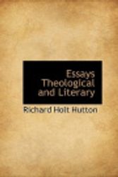 Cover Art for 9781117347936, Essays Theological and Literary by Richard Holt Hutton
