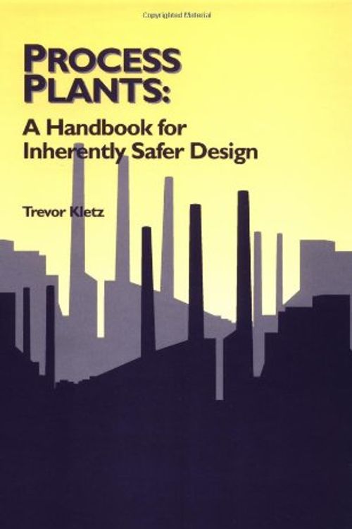 Cover Art for 9781560326199, Process Plants by Trevor A. Kletz