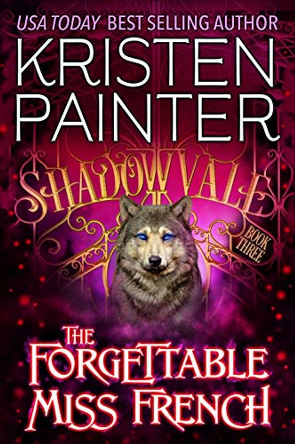 Cover Art for B07T8PFKGS, The Forgettable Miss French (Shadowvale Book 3) by Kristen Painter