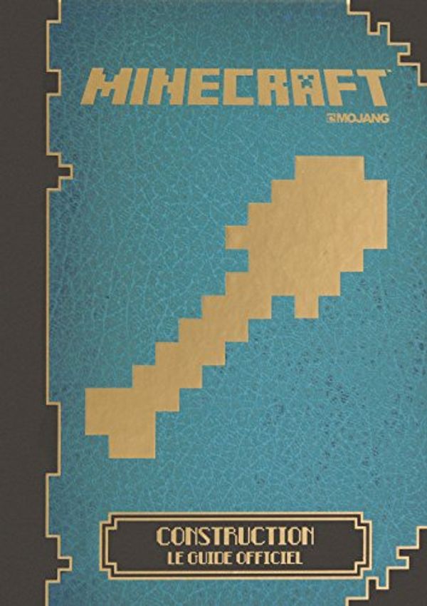 Cover Art for 9782070660216, Minecraft : Construction, le guide officiel by Collectifs Jeunesse
