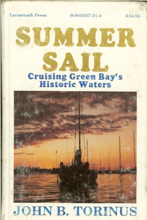 Cover Art for 9780910937214, Summer sail: Cruising Green Bay's historic waters by John B Torinus