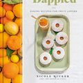 Cover Art for B07LDT9GVP, Dappled: Baking Recipes for Fruit Lovers: A Cookbook by Nicole Rucker