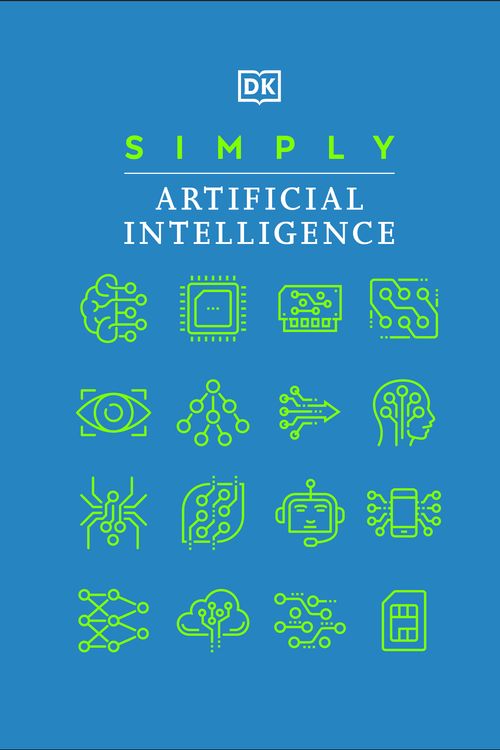Cover Art for 9780744076820, Simply Artificial Intelligence (DK Simply) by Dk
