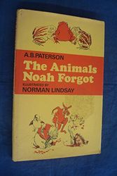 Cover Art for 9780207120411, Animals Noah Forgot by A B. Paterson