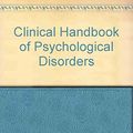 Cover Art for B000J2PVBM, Clinical Handbook of Psychological Disorders by David H. Barlow