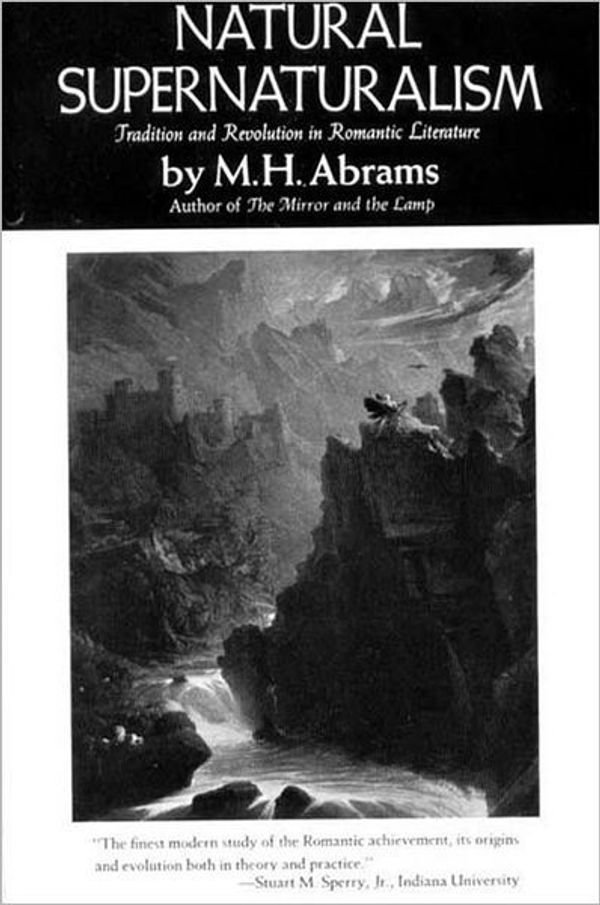 Cover Art for 9780393006094, Natural Supernaturalism by M. H. Abrams