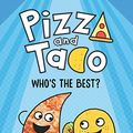Cover Art for B07ZC6SRGM, Pizza and Taco: Who's the Best? by Stephen Shaskan