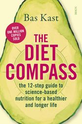 Cover Art for 9781925849844, The Diet Compass: The 12-step guide to science-based nutrition for a healthier and longer life by Bas Kast
