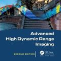 Cover Art for 9781498706940, Advanced High Dynamic Range Imaging by Francesco Banterle, Alessandro Artusi, Kurt Debattista, Alan Chalmers