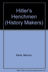 Cover Art for 9781590182291, Hitler's Henchmen by Marylou Kjelle