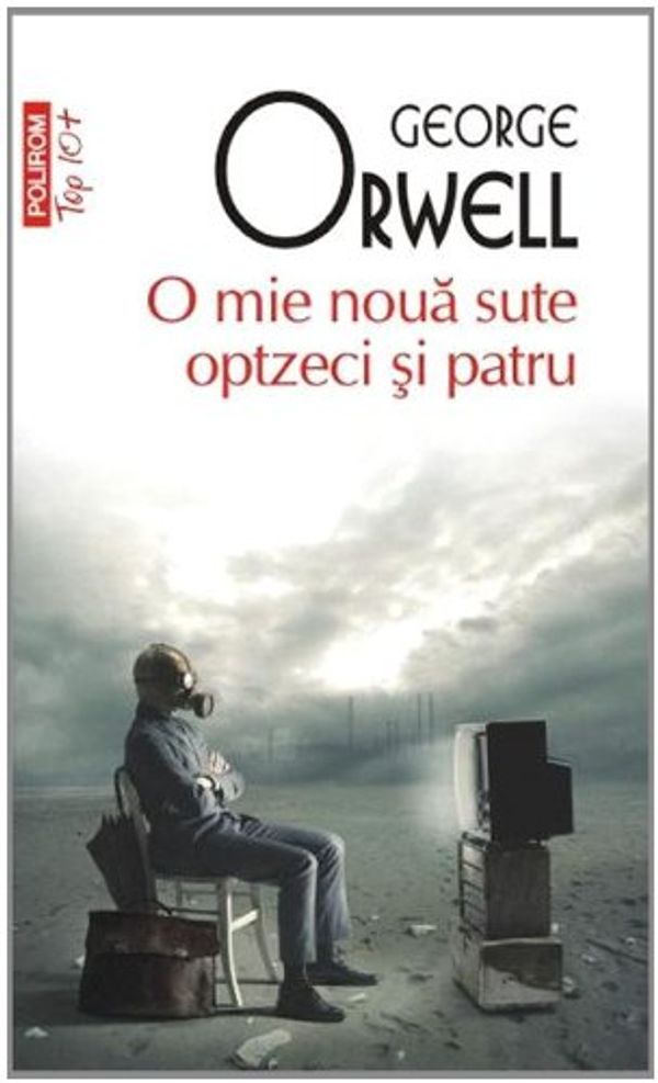 Cover Art for 9789734632022, O MIE NOUA SUTE OPTZECI SI PATRU TOP 10 by George Orwell