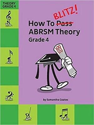 Cover Art for 9781785584909, How to Blitz! ABRSM Theory Grade 4 by Samantha Coates