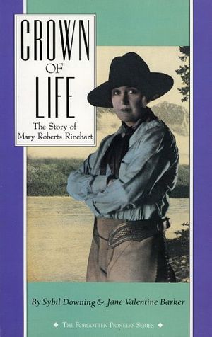 Cover Art for 9781879373181, Crown of Life: The Story of Mary Roberts Rinehart by Sybil Downing