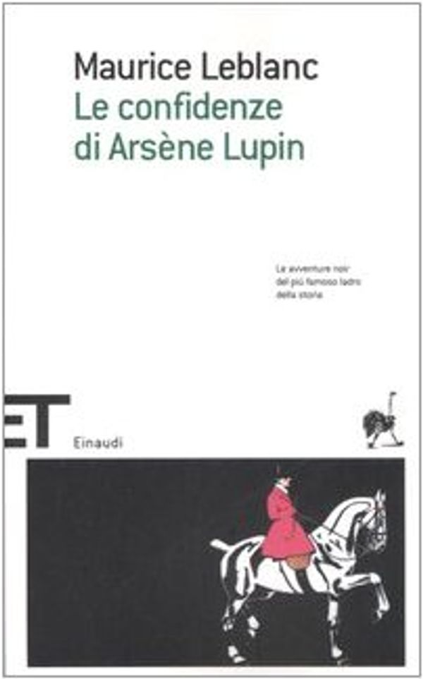 Cover Art for 9788806181895, Le confidenze di Arsène Lupin by Maurice Leblanc