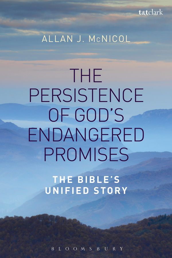 Cover Art for 9780567677587, The Persistence of God's Endangered PromisesThe Bible's Unified Story by Allan J. McNicol