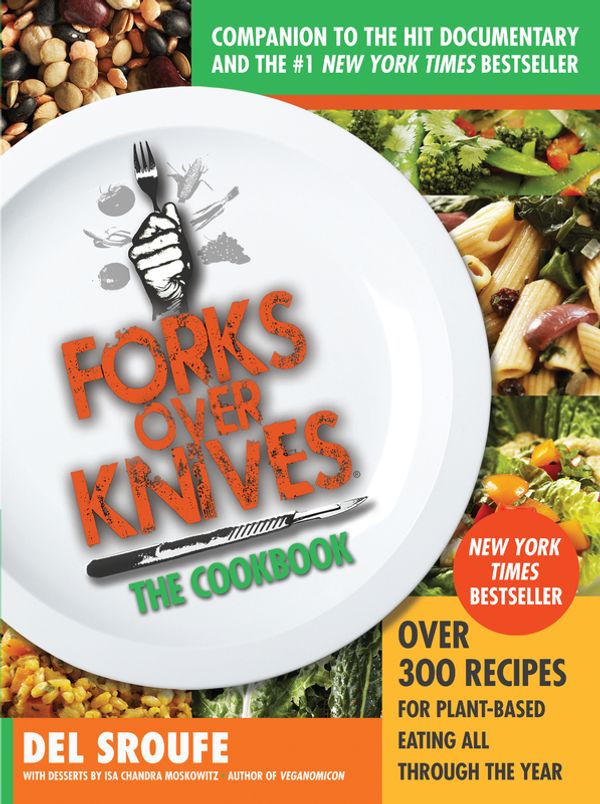 Cover Art for 9781615190614, Forks Over Knives - The Cookbook by Del Sroufe