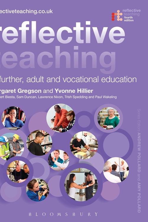 Cover Art for 9781780937922, Reflective Teaching in Further, Adult and Vocational Education by Dr. Margaret Gregson, Professor Yvonne Hillier, Professor Gert Biesta, Dr. Sam Duncan, Lawrence Nixon, Trish Spedding, Paul Wakeling