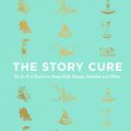 Cover Art for 9781782115298, The Story Cure by Ella Berthoud,  Susan Elderkin and illustrated by Rohan Eason