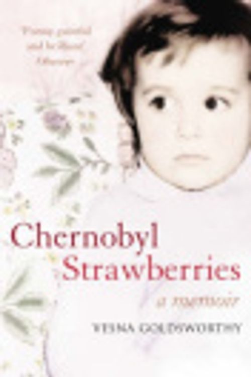 Cover Art for 9781843544159, Chernobyl Strawberries by Vesna Goldsworthy