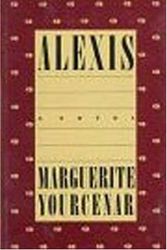 Cover Art for 9780374102630, Alexis by Professor Marguerite Yourcenar