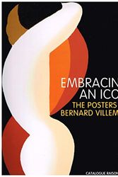 Cover Art for 9780979274619, Embracing an IconThe Posters of Bernard Villlemot by Bon Salle, George, Bon Salle, Jeanne