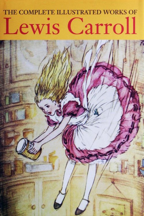 Cover Art for 9780753724705, The Complete Illustrated Works of Lewis Carroll by Lewis Carroll