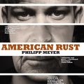 Cover Art for B003LBT984, American Rust by Philipp Meyer