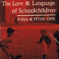 Cover Art for 9780198811213, Lore and Language of Schoolchildren (Oxford Paperbacks) by Iona Opie, Peter Opie